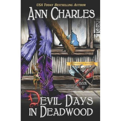 Devil Days in Deadwood - (Deadwood Humorous Mystery) by  Ann Charles (Paperback)