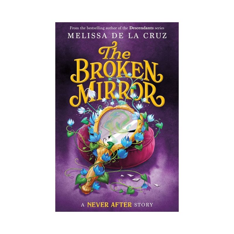 Never After: The Broken Mirror - (Chronicles of Never After) by Melissa de la Cruz, 1 of 2