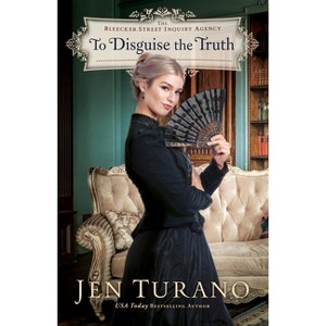 To Disguise the Truth - by  Jen Turano (Hardcover) - 1 of 1