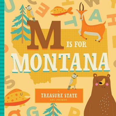 M Is for Montana - (ABC Regional Board Books) by  Stephanie Miles & Christin Farley (Board Book)