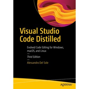 Visual Studio Code Distilled - 3rd Edition by  Alessandro Del Sole (Paperback) - 1 of 1