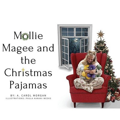 Mollie Magee and the Christmas Pajamas - by  A Carol Morgan (Hardcover)