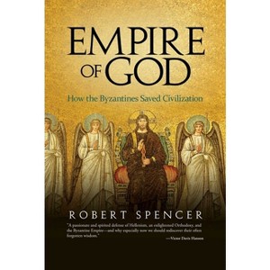 Empire of God - by  Robert Spencer (Hardcover) - 1 of 1