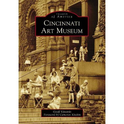 Cincinnati Art Museum - by  Geoff Edwards (Paperback)