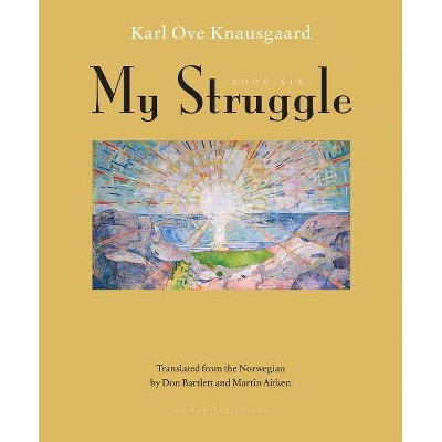 My Struggle, Book Six - by  Karl Ove Knausgaard (Hardcover)