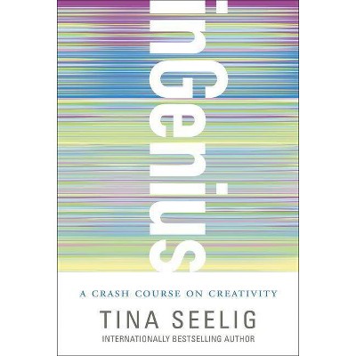 Ingenius - by  Tina Seelig (Paperback)