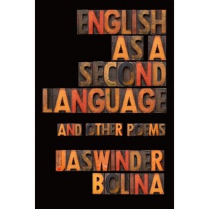 English as a Second Language and Other Poems - by  Jaswinder Bolina (Paperback) - 1 of 1