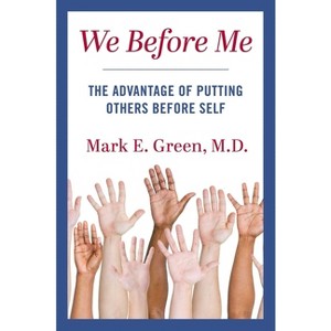 We Before Me - by  Mark E Green (Hardcover) - 1 of 1