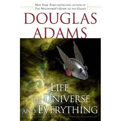 Life, the Universe and Everything - (Hitchhiker's Guide to the Galaxy) by  Douglas Adams (Paperback)