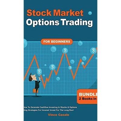 Stock Market & Options Trading For Beginners ! Bundle! 2 Books in 1! Learn How To Generate Cashflow Investing In Stocks & Options Trading Strategies