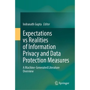 Expectations Vs Realities of Information Privacy and Data Protection Measures - by  Indranath Gupta (Hardcover) - 1 of 1