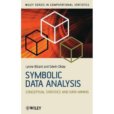 Symbolic Data Analysis - (Wiley Computational Statistics) by  Edwin Diday & Lynne Billard (Hardcover)