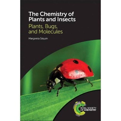 The Chemistry of Plants and Insects - by  Margareta Séquin (Paperback)