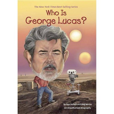 Who Is George Lucas? - (Who Was?) by  Pam Pollack & Meg Belviso & Who Hq (Paperback)