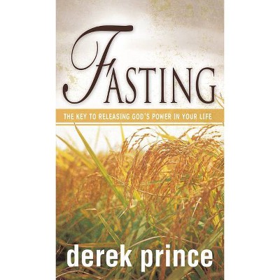 Fasting - by  Derek Prince (Paperback)