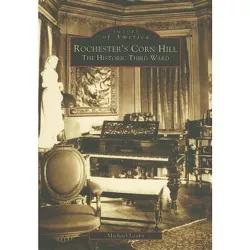 Rochester's Corn Hill - (Images of America) by  Michael Leavy (Paperback)