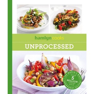 Hamlyn Cooks: Unprocessed - (Paperback) - 1 of 1