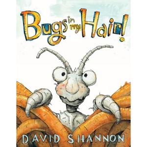 Bugs in My Hair! - by  David Shannon (Hardcover) - 1 of 1