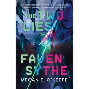 The Two Lies of Faven Sythe - by  Megan E O'Keefe (Paperback) - 1 of 1