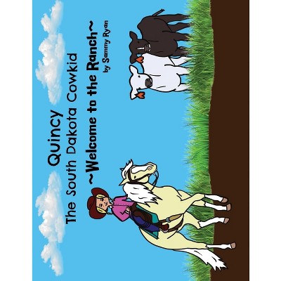 Quincy the South Dakota Cowkid - (The Cowkids) by  Sammy Ryan (Paperback)