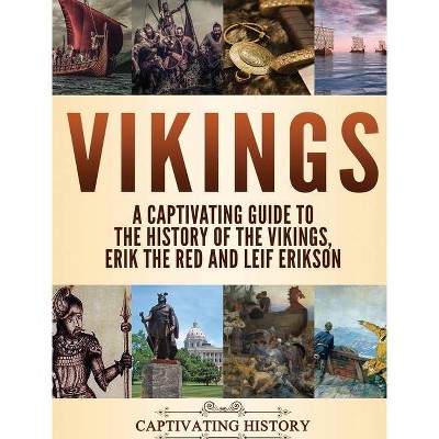 Vikings - by  Captivating History (Hardcover)