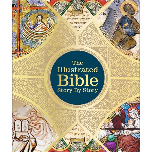 The Illustrated Bible Story By Story - (dk Bibles And Bible Guides) By ...