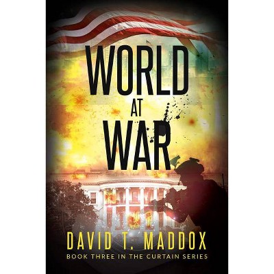 World at War - (Curtain Series Book 3) by  David T Maddox (Paperback)