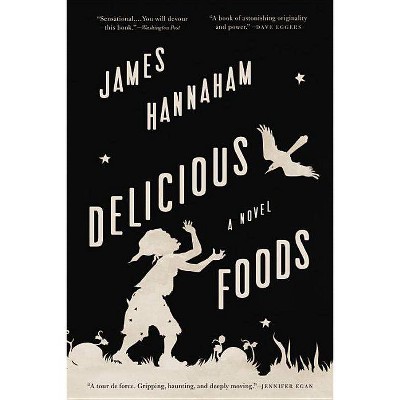 Delicious Foods - by  James Hannaham (Paperback)