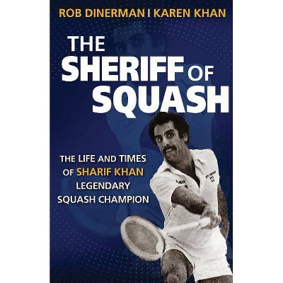 The Sheriff of Squash - by  Rob Dinerman & Karen Khan (Paperback)