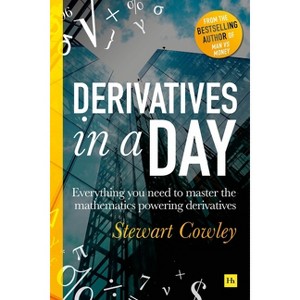 Derivatives in a Day - by  Stewart Cowley (Paperback) - 1 of 1