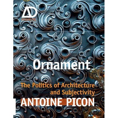 Ornament - (Architectural Design Primer) by  Antoine Picon (Paperback)