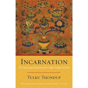 Incarnation - by  Tulku Thondup (Paperback) - 1 of 1