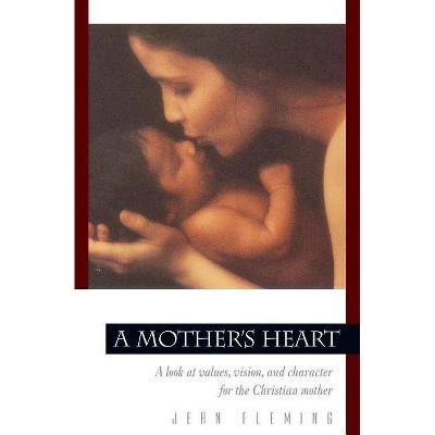 A Mother's Heart - (Pilgrimage Growth Guide) by  Jean Fleming (Paperback)