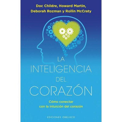 La Inteligencia del Corazon - by  Doc Lew Childre (Paperback)