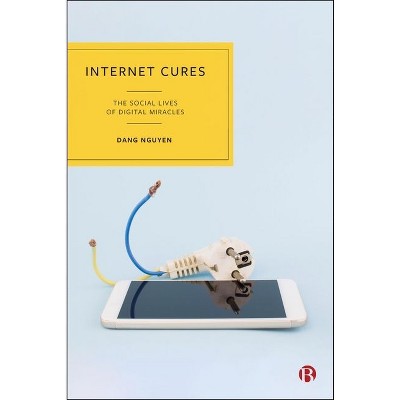 Internet Cures - by  Dang Nguyen (Hardcover)