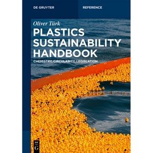 Plastics Sustainability Handbook - (De Gruyter Reference) by  Oliver Türk (Hardcover) - 1 of 1