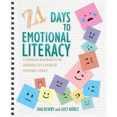 21 Days to Emotional Literacy - by  Dan Newby & Lucy Núñez (Paperback)