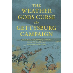 The Weather Gods Curse the Gettysburg Campaign - (Civil War) by  Jeffrey J Harding & Jon M Nese (Paperback) - 1 of 1