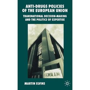 Anti-Drugs Policies of the European Union - by  M Elvins (Hardcover) - 1 of 1