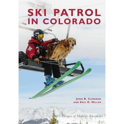 Ski Patrol in Colorado - by Eric Miller (Paperback)