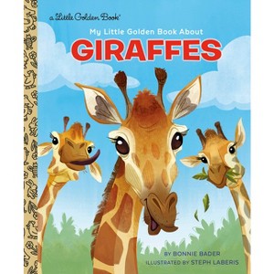 My Little Golden Book about Giraffes - by  Bonnie Bader (Hardcover) - 1 of 1