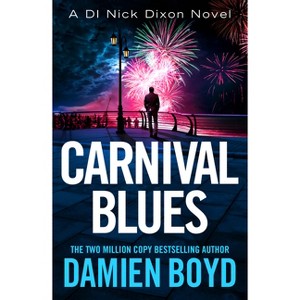 Carnival Blues - (Di Nick Dixon Crime) by  Damien Boyd (Paperback) - 1 of 1