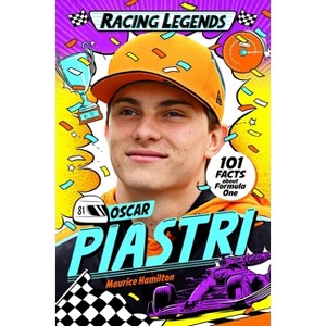 Racing Legends: Oscar Piastri - by  Maurice Hamilton (Paperback) - 1 of 1
