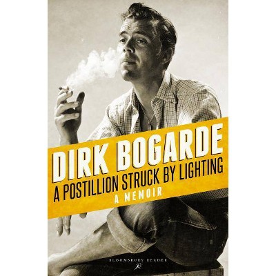 A Postillion Struck by Lightning - by  Dirk Bogarde (Paperback)