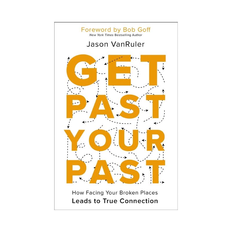 Get Past Your Past - by  Jason Vanruler (Paperback), 1 of 2