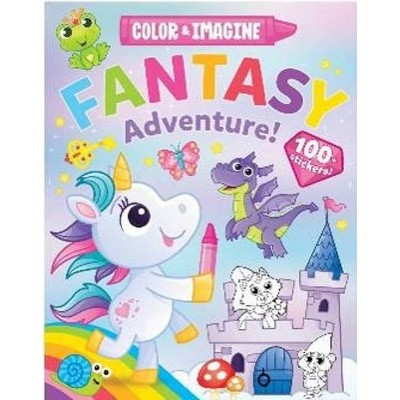 Color and Imagine Fantasy Adventure! - by  Kidsbooks (Paperback)