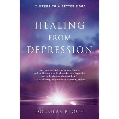 Healing from Depression - by  Douglas Bloch Ma (Paperback)