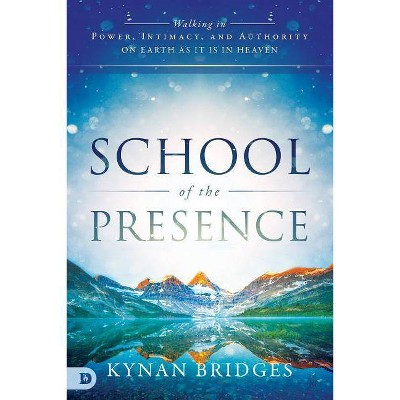 School of the Presence - by  Kynan T Bridges (Paperback)