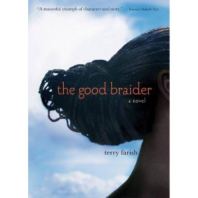 The Good Braider - by  Terry Farish (Paperback)