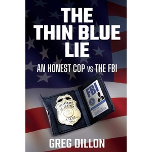 The Thin Blue Lie - by Greg Dillon - 1 of 1